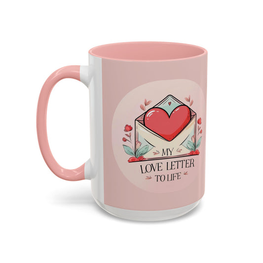 My Love Letter to Life Coffee Mug